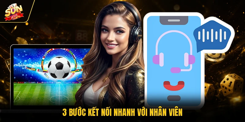 3 bước kết nối nhanh với nhân viên