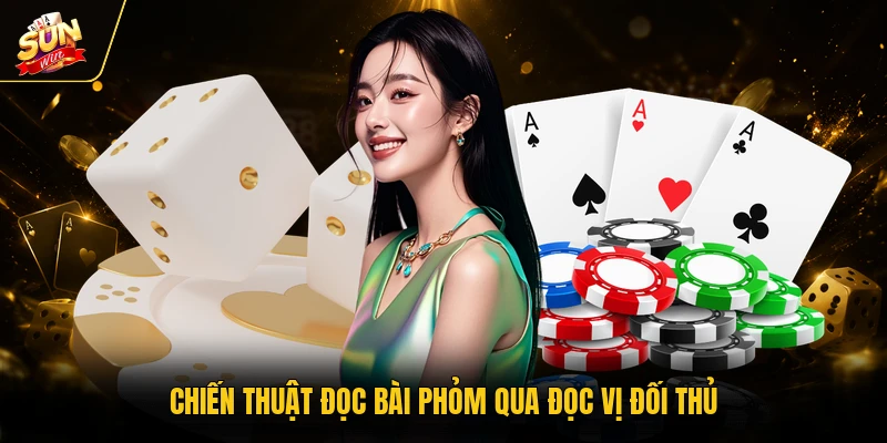 Chiến thuật đọc bài phỏm qua đọc vị đối thủ