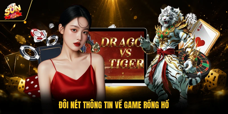 Đôi nét thông tin về game Rồng Hổ
