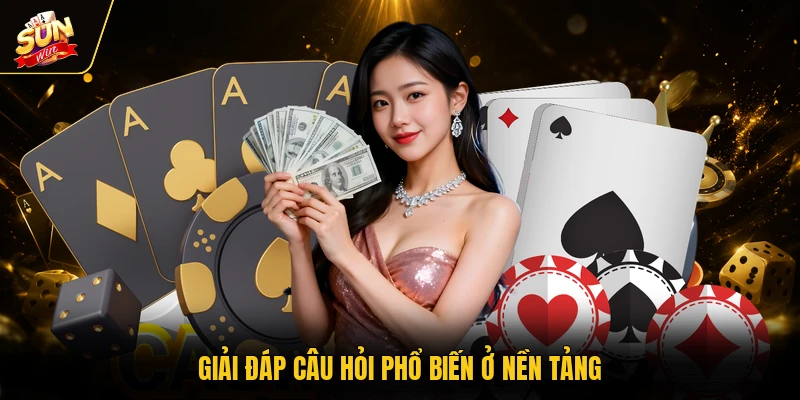 Giải đáp câu hỏi phổ biến ở nền tảng