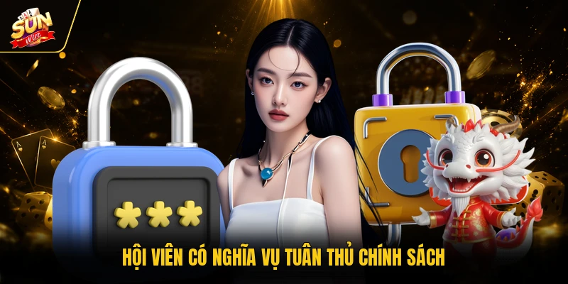 Quyền riêng tư 3 Hội viên có nghĩa vụ tuân thủ chính sách