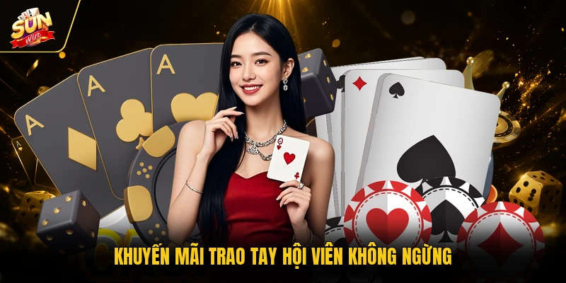 Khuyến mãi trao tay hội viên không ngừng