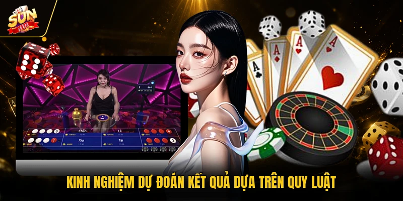 Kinh nghiệm dự đoán kết quả dựa trên quy luật