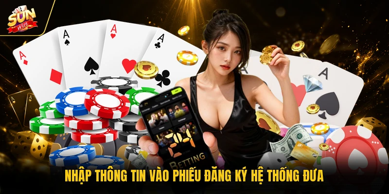 Nhập thông tin vào phiếu đăng ký hệ thống đưa