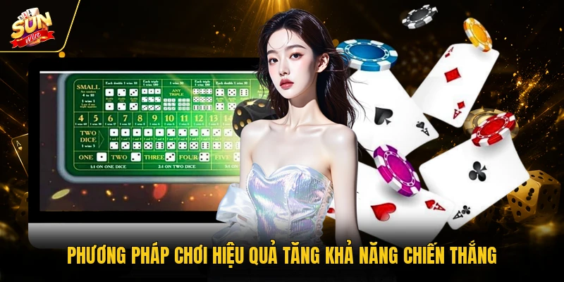 Phương pháp chơi hiệu quả tăng khả năng chiến thắng