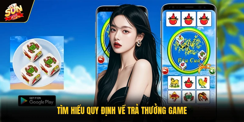 Tìm hiểu quy định về trả thưởng game